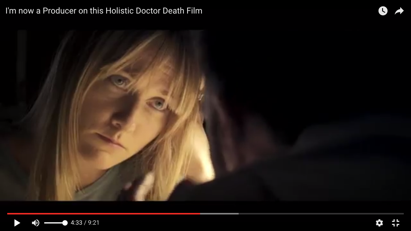 I’m Now a Producer on the Holistic Doctor Death Film- See a Scene Here