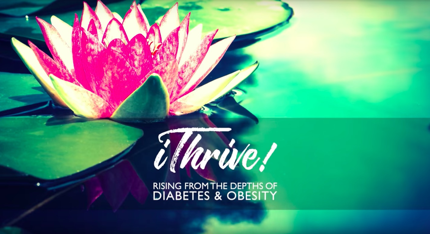 iThrive: Rising from the Depths of Diabetes and Obesity, A Compelling 9-Part Series