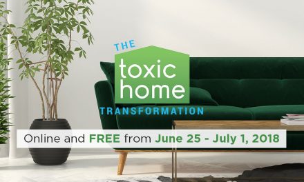 The Toxic Home Transformation Summit: Online and FREE from June 25 – July 1, 2018