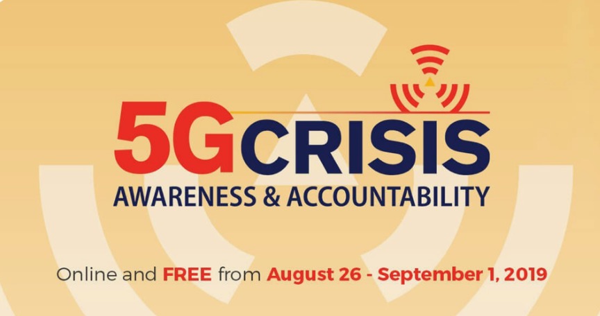 Join The 5G Crisis: Awareness & Accountability, online and free from August 26 – September 1, 2019!
